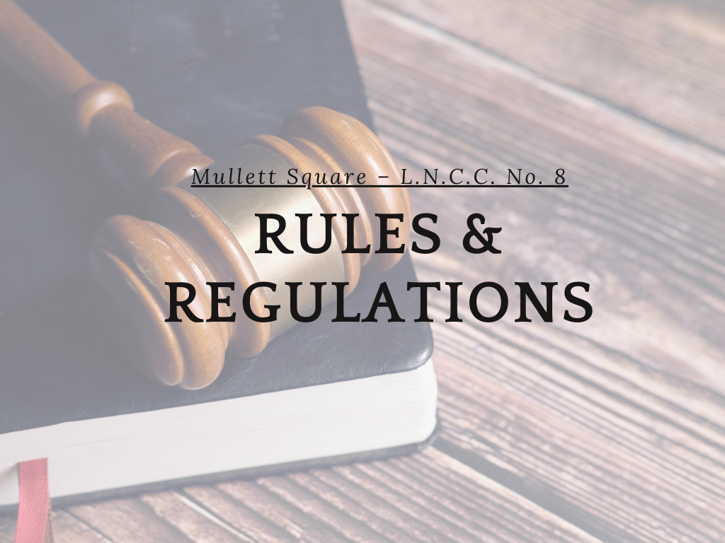 Rules & Regulations – Mullett Square – L.N.C.C. No. 8